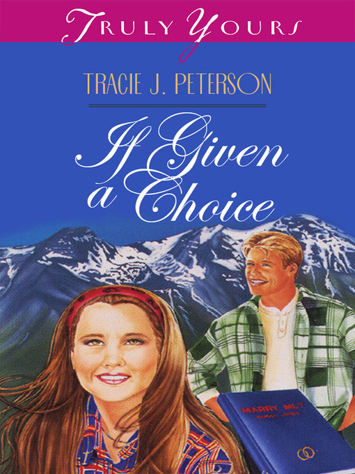 Title details for If Given a Choice by Tracie Peterson - Available